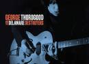George Thorogood & The Destroyers