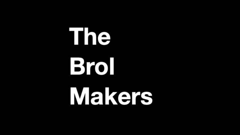 The Brol Makers