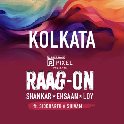 Raag-on Tour | Shankar-Ehsaan-Loy Live in Kolkata