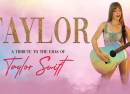 TAYLOR: A Tribute to the Eras of Taylor Swift