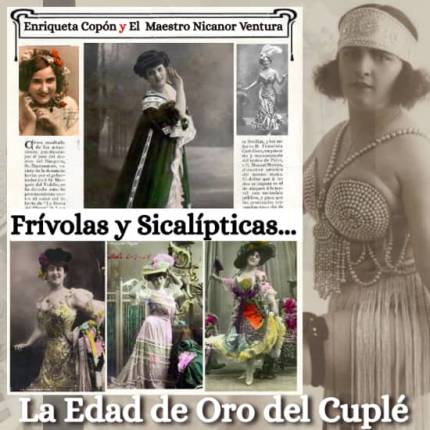 Frívolas y sicalípticas la edad de oro del cuplé