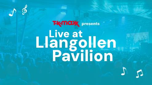 TK Maxx presents Live at Llangollen Pavilion